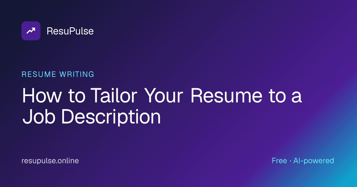 How to Tailor Your Resume to a Job Description — ResuPulse